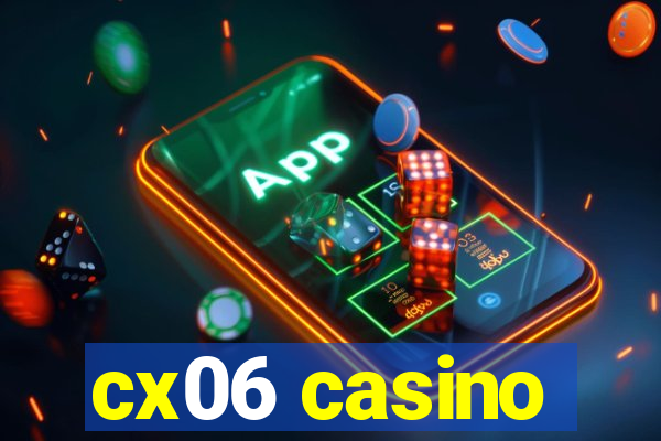 cx06 casino